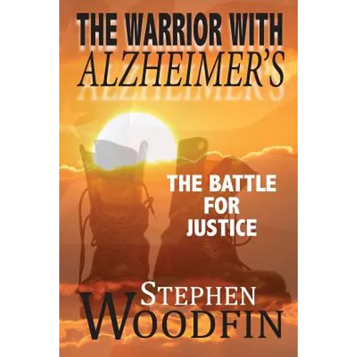The Warrior with Alzheimer's: The Battle for Justice