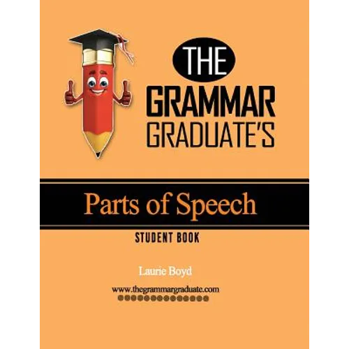 The Grammar Graduate's Parts of Speech: Student Book