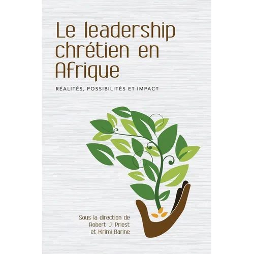 Le leadership chrétien en Afrique: Réalités, possibilités et impact