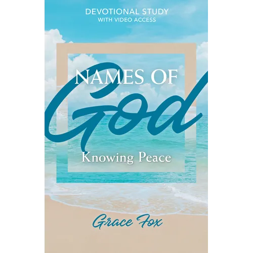 Names of God: Knowing Peace: Devotional Study with Video Access