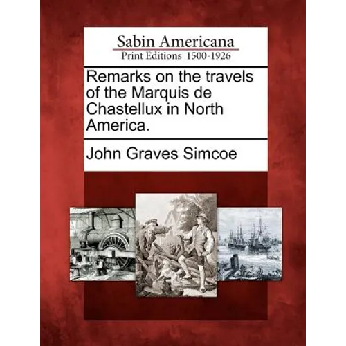 Remarks on the Travels of the Marquis de Chastellux in North America.