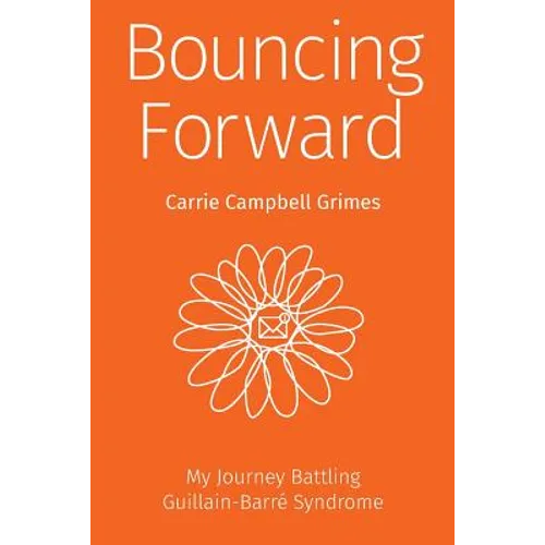 Bouncing Forward: My Journey with Guillain-Barré Syndrome