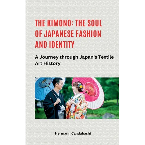 The Kimono: The Soul of Japanese Fashion and Identity - A Journey through Japan's Textile Art History