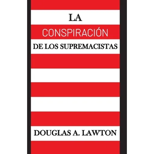 La Conspiración de los Supremacistas
