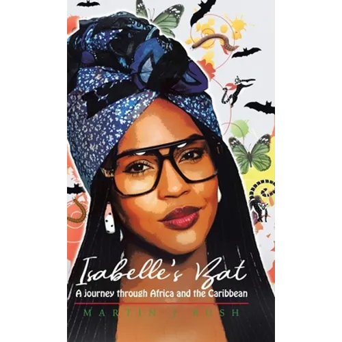 Isabelle's Bat: A journey through Africa and the Caribbean