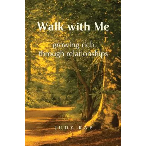 Walk with Me: Growing Rich Through Relationships