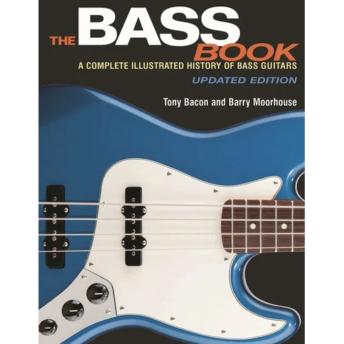 The Bass Book: A Complete Illustrated History of Bass Guitars
