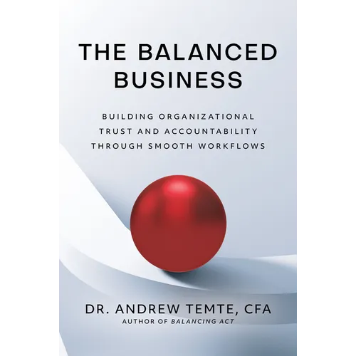 The Balanced Business: Building Organizational Trust and Accountability Through Smooth Workflows
