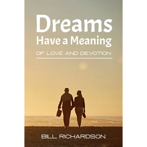 Dreams Have A Meaning: Of Love And Devotion