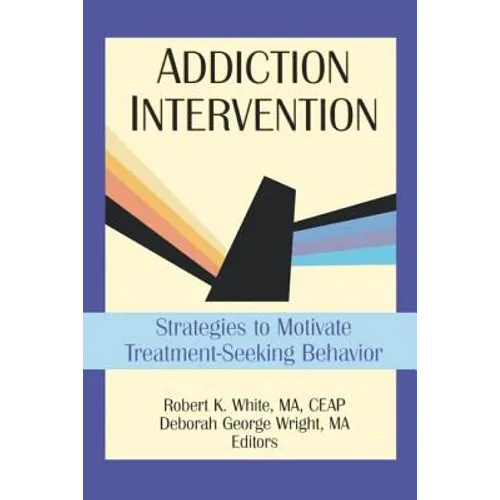 Addiction Intervention: Strategies to Motivate Treatment-Seeking Behavior
