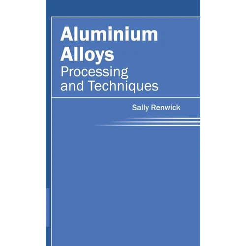 Aluminium Alloys: Processing and Techniques