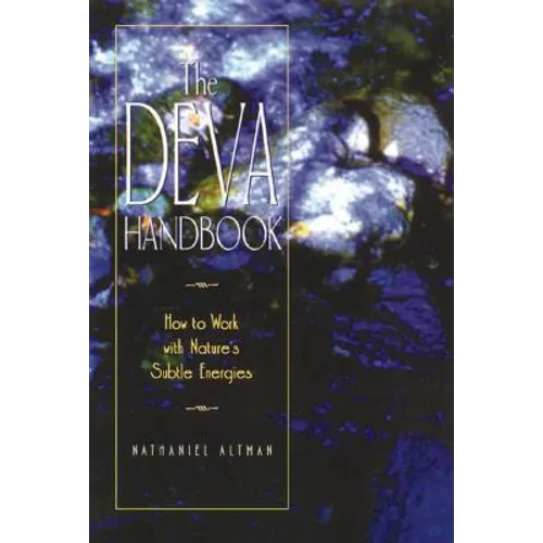 The Deva Handbook: How to Work with Nature's Subtle Energies