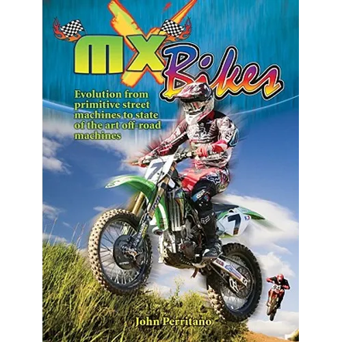 MX Bikes: Evolution from Primitive Street Machines to State of the Art Off-Road Machines