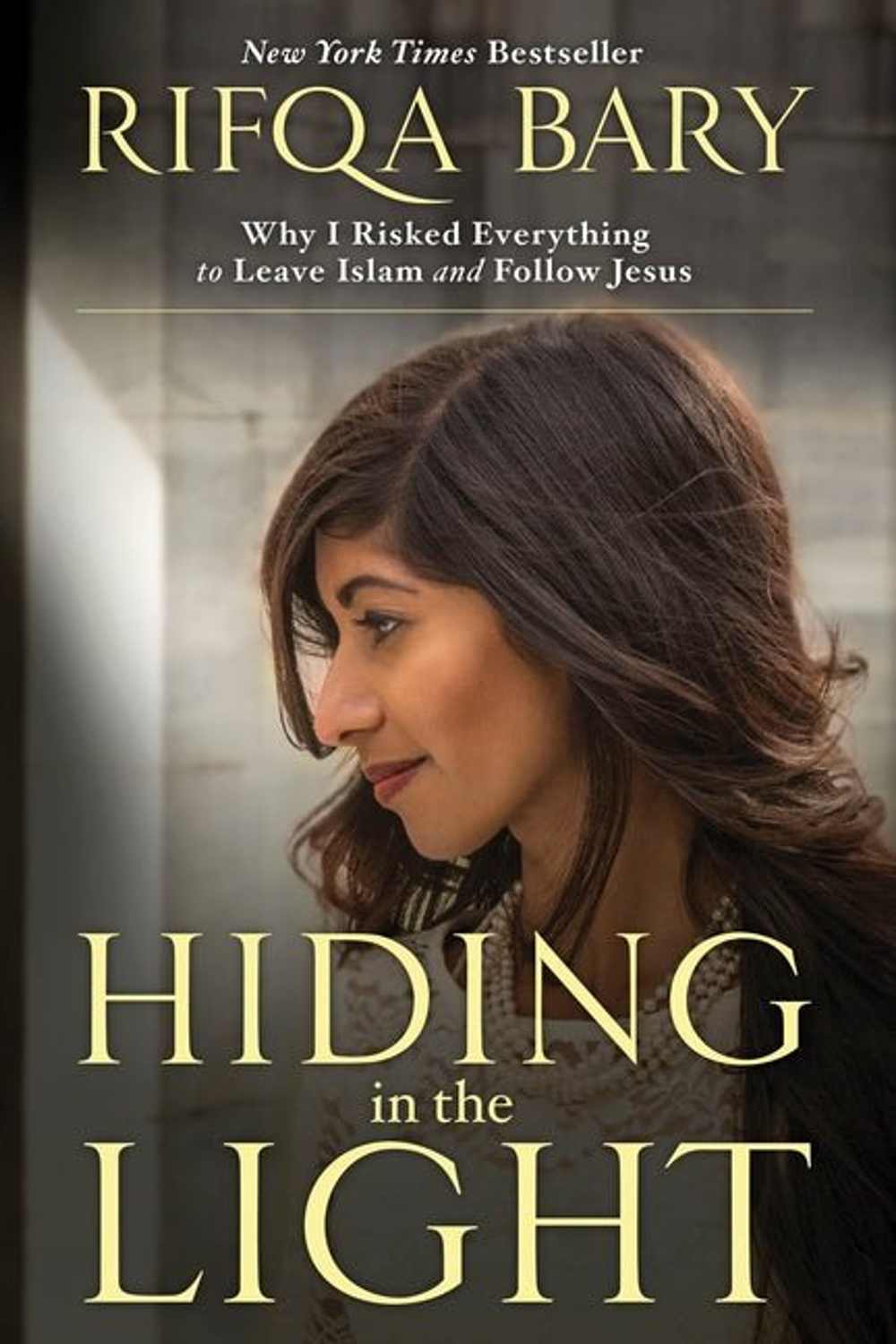 Hiding in the Light: Why I Risked Everything to Leave Islam and Follow Jesus Book