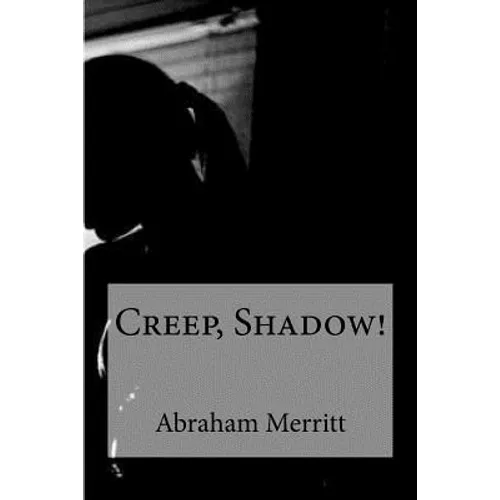 Creep, Shadow!