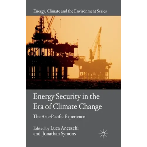 Energy Security in the Era of Climate Change: The Asia-Pacific Experience
