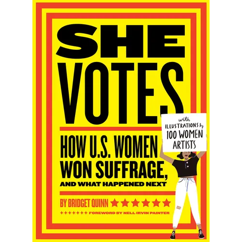 She Votes: How U.S. Women Won Suffrage, and What Happened Next