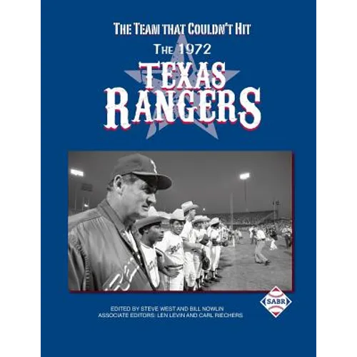 The Team That Couldn't Hit: The 1972 Texas Rangers