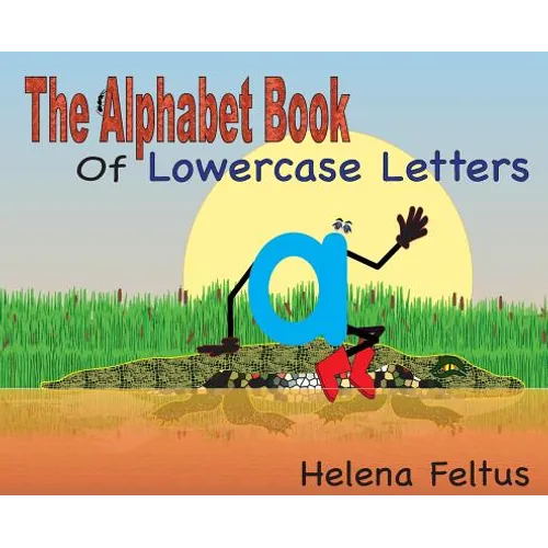 The Alphabet Book of Lowercase Letters