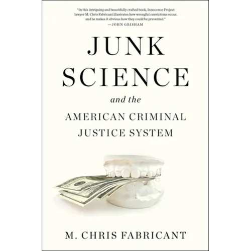 Junk Science and the American Criminal Justice System