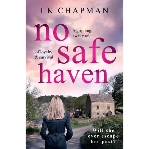 No Safe Haven: A gripping, twisty tale of loyalty & survival