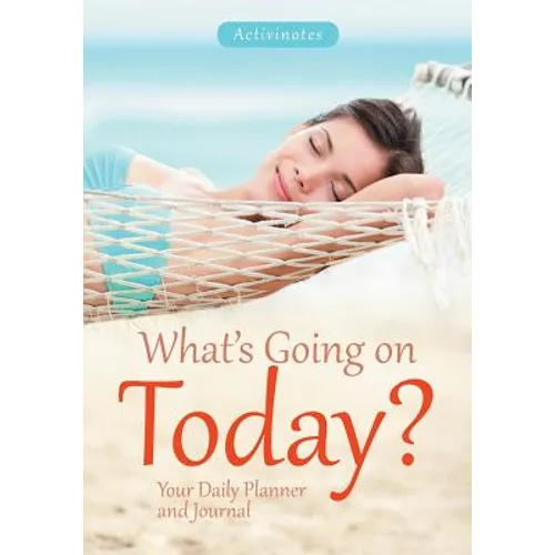What's Going on Today? Your Daily Planner and Journal
