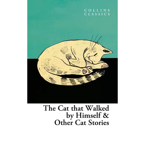 The Cat That Walked by Himself and Other Cat Stories