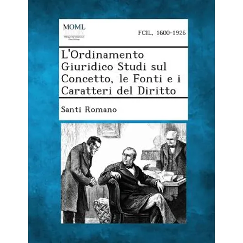 L'Ordinamento Giuridico Studi Sul Concetto, Le Fonti E I Caratteri del Diritto