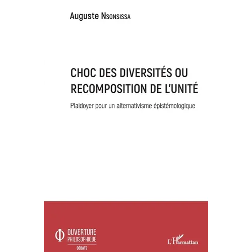 Choc des diversités ou recomposition de l'unité: Plaidoyer pour un alternativisme épistémologique