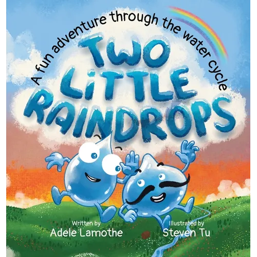 Two Little Raindrops: A fun story inspired by nature: An Earth Science educational adventure