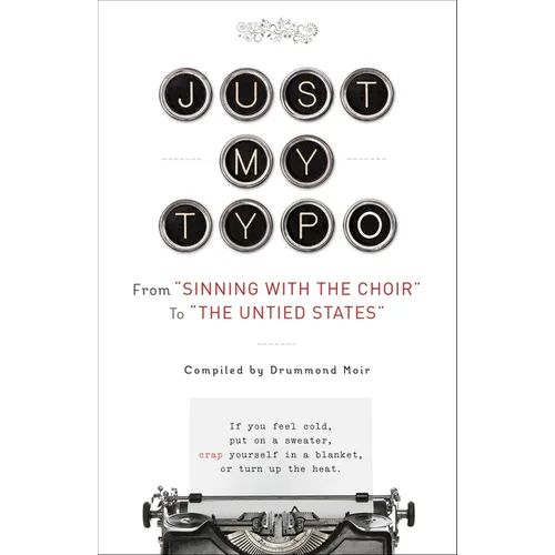 Just My Typo: From Sinning with the Choir to the Untied States