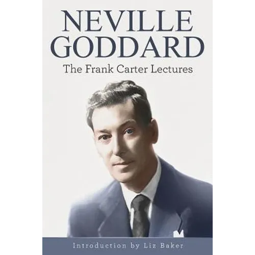 Neville Goddard: The Frank Carter Lectures