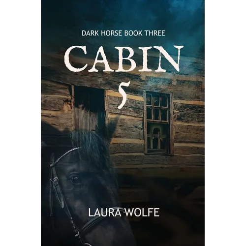 Cabin 5: Dark Horse, Book Three