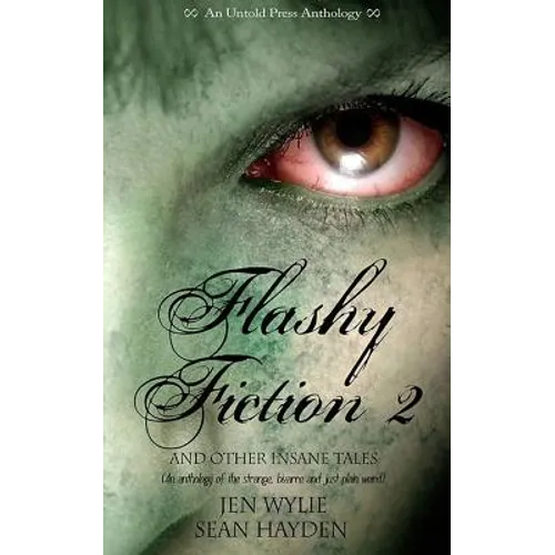 Flashy Fiction and Other Insane Tales 2