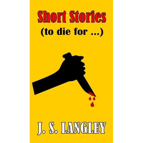 Short Stories (To die for): Short Story collection