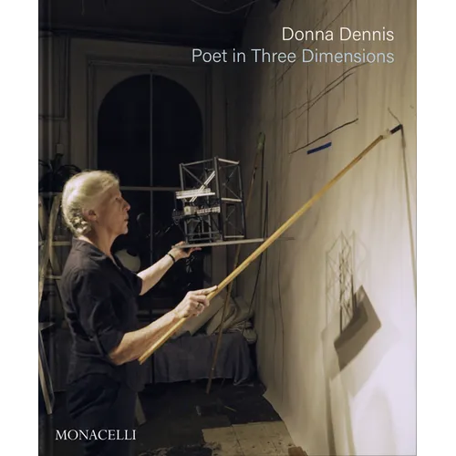 Donna Dennis: Poet in Three Dimensions