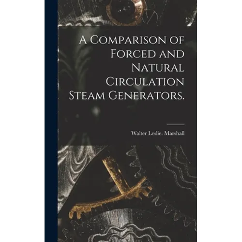 A Comparison of Forced and Natural Circulation Steam Generators.