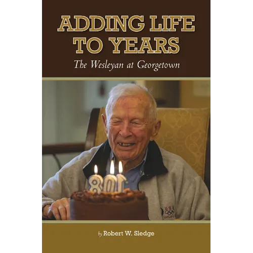 Adding Life to Years: The Wesleyan at Georgetown