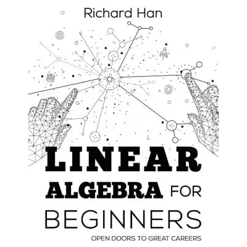 Linear Algebra for Beginners: Open Doors to Great Careers