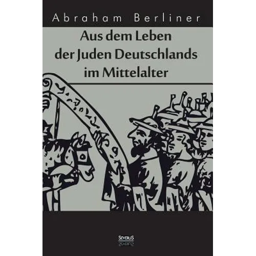 Aus dem Leben der Juden Deutschlands im Mittelalter