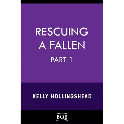 Rescuing a Fallen: Part 1 Volume 3