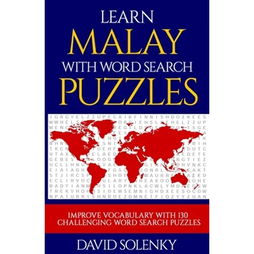 Learn Malay with Word Search Puzzles: Learn Malay Language Vocabulary with Challenging Word Find Puzzles for All Ages