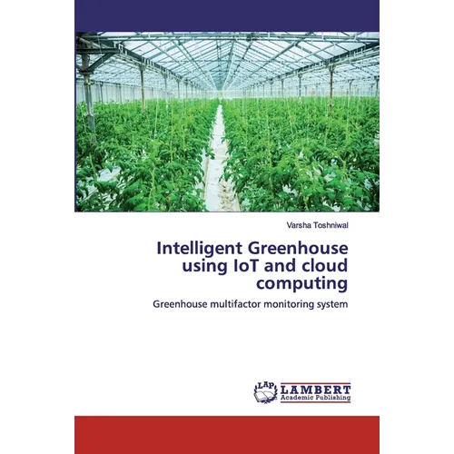 Intelligent Greenhouse using IoT and cloud computing