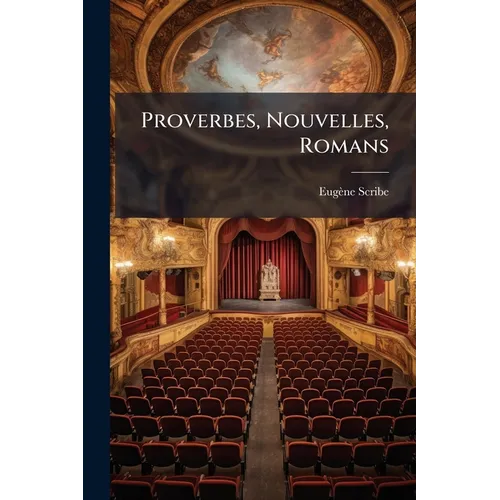 Proverbes, Nouvelles, Romans: La Maitresse Anonyme. Carlo Broschi. Maurice...