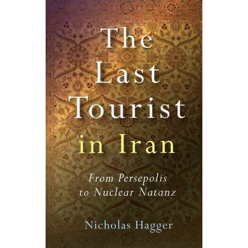 The Last Tourist in Iran