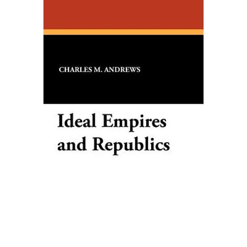 Ideal Empires and Republics