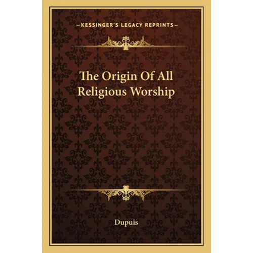 The Origin Of All Religious Worship
