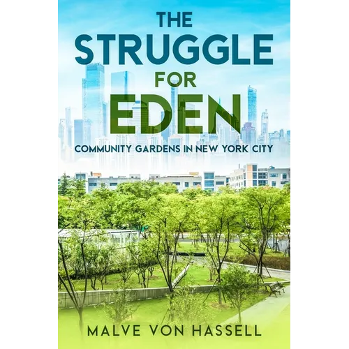 The Struggle for Eden: Community Gardens in New York City