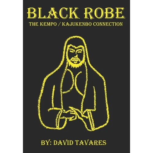 Black Robe: The Kempo/Kajukenbo Connection