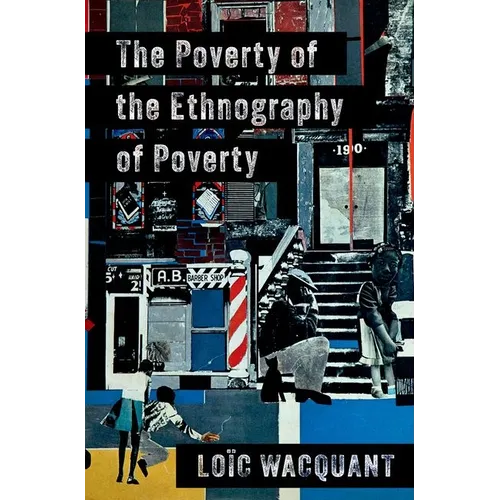 The Poverty of the Ethnography of Poverty
